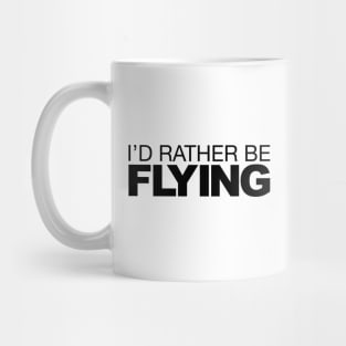 Id rather be Flying Mug